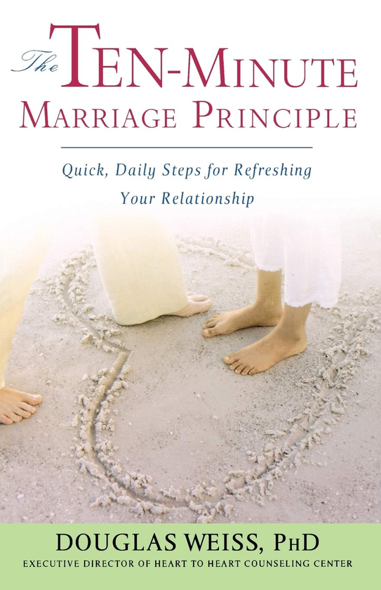 Паперова книга «The Ten-Minute Marriage Principle. Quick, Daily Steps for Refreshing Your Relationship», автор Дуглас Вайс - фото №1