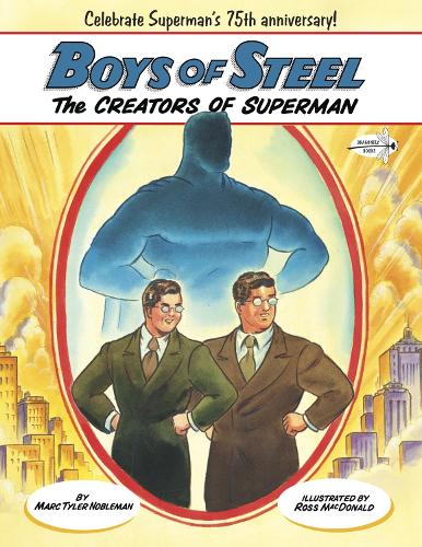 Бумажная книга «Boys of Steel: The Creators of Superman», автор Марк Тайлер Ноблеман - фото №1