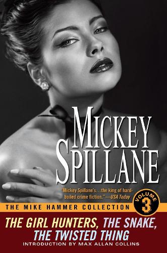 Бумажная книга «The Mike Hammer Collection Vol.3: The Girl Hunters, The Snake, The Twisted Thing», автор Микки Спиллейн - фото №1