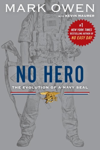 Бумажная книга «No Hero: The Evolution of a Navy Seal», авторов Кевин Маурер, Марк Оуэн - фото №1