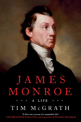 Паперова книга «James Monroe: A Life», автор Тім МакГрат - фото №1