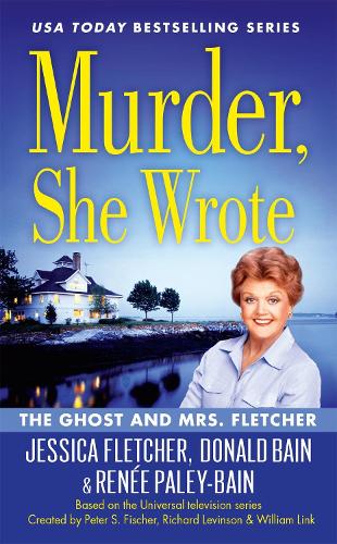 Бумажная книга «Murder, She Wrote: The Ghost And Mrs Fletcher», авторов Дональд Бейн, Джессика Флетчер, Рене Пейли-Бейн - фото №1