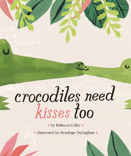 Бумажная книга «Crocodiles Need Kisses Too», автор Ребекка Колби - фото №1