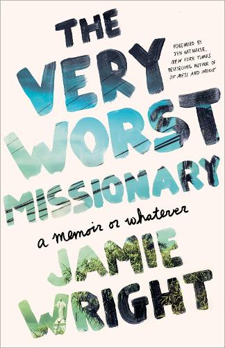 Бумажная книга «The Very Worst Missionary: A Memoir or Whatever», автор Джейми Райт - фото №1