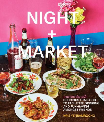 Бумажная книга «Night + Market: Delicious Thai Food to Facilitate Drinking and Fun-Having Amongst Friends A Cookbook», авторов Гарретт Снайдер, Крис Енбамронг - фото №1