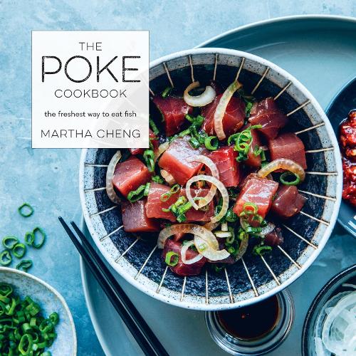 Бумажная книга «The Poke Cookbook: The Freshest Way to Eat Fish», автор Марта Ченг - фото №1