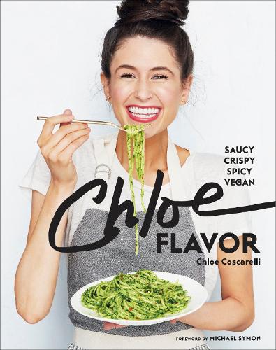 Бумажная книга «Chloe Flavor: Saucy, Crispy, Spicy, Vegan», автор Хлоя Коскарелли - фото №1