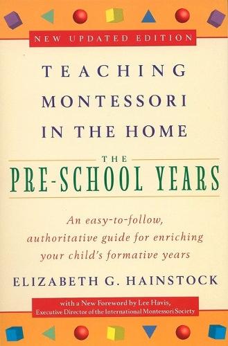 Бумажная книга «Teaching Montessori in the Home: Pre-School Years: The Pre-School Years», авторов Элизабет Г. Хейнсток, Ли Хэвис - фото №1