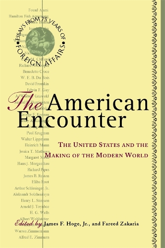 Паперова книга «The American Encounter: The United States And The Making Of The Modern World: Essays From 75 Years Of Foreign Affairs», авторів Фарід Закарія, Джеймс Ф. Хог - фото №1