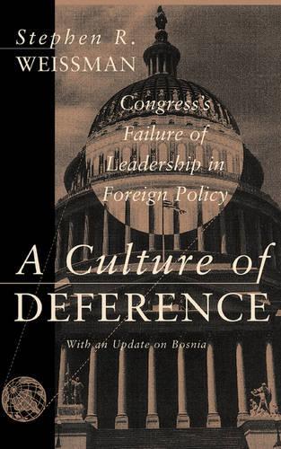 Бумажная книга «A Culture Of Deference: Congress' Failure Of Leadership In Foreign Policy», автор Стивен Вайсман - фото №1