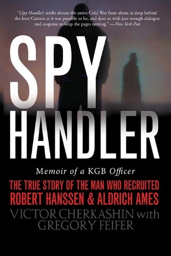 Бумажная книга «Spy Handler: Memoir of a KGB Officer: The True Story of the Man Who Recruited Robert Hanssen and Aldrich Ames», авторов Грегори Файфер, Виктор Черкашин - фото №1