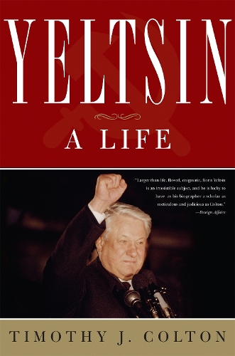 Бумажная книга «Yeltsin: A Life», автор Тимоти Дж. Колтон - фото №1