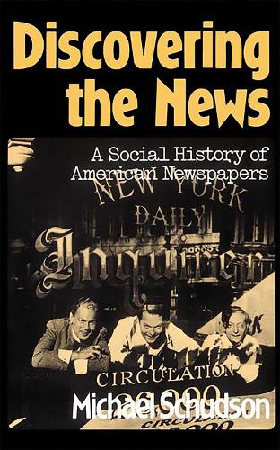 Бумажная книга «Discovering The News: A Social History Of American Newspapers», автор Майкл Шудсон - фото №1