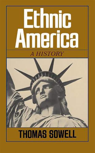 Бумажная книга «Ethnic America: A History», автор Томас Соуэлл - фото №1
