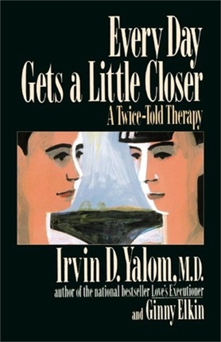 Бумажная книга «Every Day Gets a Little Closer: A Twice-Told Therapy», авторов Джинни Элкин, Ирвин Ялом - фото №1