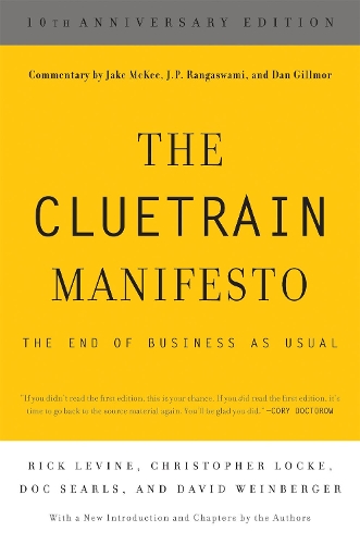 Бумажная книга «The Cluetrain Manifesto: 10th Anniversary Edition», авторов Кристофер Лок, Дэн Гиллмор, Дэвид Вайнбергер, Док Сирлс, Дж. П. Рангасвами, Джейк Макки, Рик Левин - фото №1