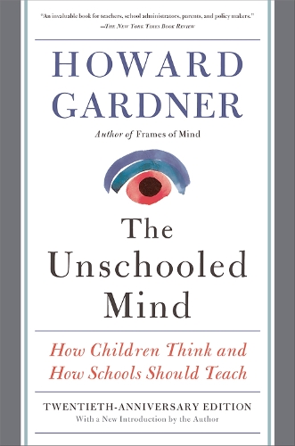 [object Object] «The Unschooled Mind: How Children Think and How Schools Should Teach», автор Говард Гарднер - фото №1