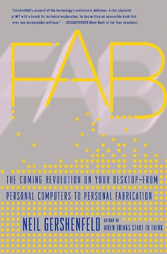 [object Object] «Fab: The Coming Revolution on Your Desktop--from Personal Computers to Personal Fabrication», автор Ніл Гершенфельд - фото №1
