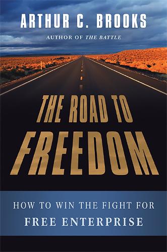 Бумажная книга «The Road to Freedom: How to Win the Fight for Free Enterprise», автор Артур Брукс - фото №1