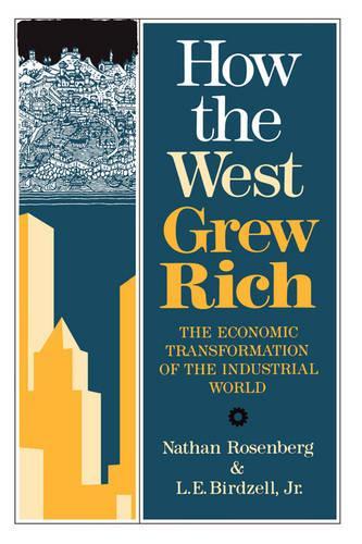 Паперова книга «How the West Grew Rich: The Economic Transformation Of The Industrial World», авторів Л. Е. Бердцелл, Натан Розенберг - фото №1