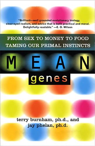 Паперова книга «Mean Genes: From Sex To Money To Food: Taming Our Primal Instincts», авторів Джей Фелан, Террі Бернем - фото №1