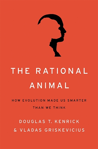 Бумажная книга «The Rational Animal: How Evolution Made Us Smarter Than We Think», авторов Дуглас Кенрик, Владас Гришкявичюс - фото №1