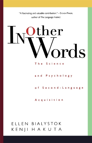 Бумажная книга «In Other Words: The Science And Psychology Of Second-language Acquisition», авторов Эллен Белосток, Кэндзи Хакута - фото №1