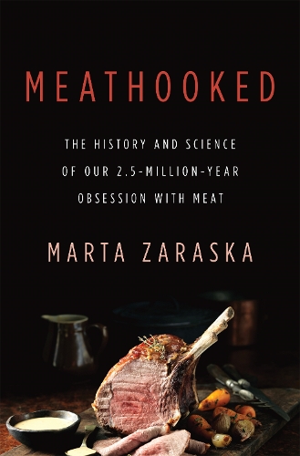 Паперова книга «Meathooked: The History and Science of Our 2.5-Million-Year Obsession with Meat», автор Марта Зараска - фото №1