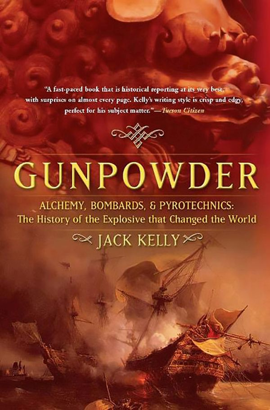Бумажная книга «Gunpowder: Alchemy, Bombards, and Pyrotechnics», автор Джек Келли - фото №1