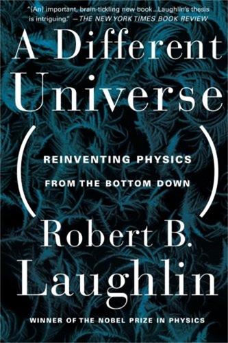 Бумажная книга «A Different Universe: Reinventing Physics From the Bottom Down», автор Роберт Б. Лафлин - фото №1