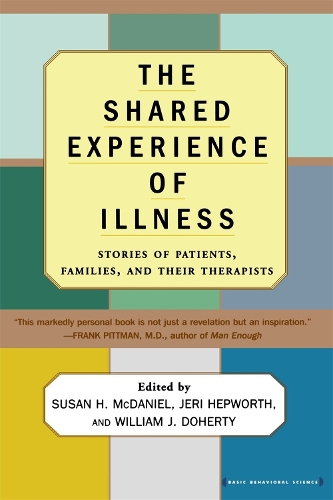 Бумажная книга «The Shared Experience Of Illness: Stories of Patients, Families, and Their Therapists», авторов Джери Хепуорт, Сьюзен МакДэниел, Уильям Доэрти - фото №1
