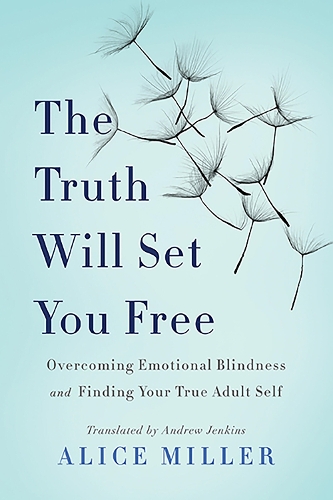 Бумажная книга «The Truth Will Set You Free: Overcoming Emotional Blindness and Finding Your True Adult Self», автор Алиса Миллер - фото №1
