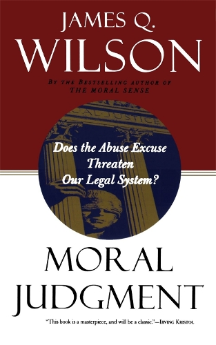 Бумажная книга «Moral Judgment: Does The Abuse Excuse Threaten Our Legal System?», авторов Дэвид К. Уилсон, Джеймс К. Уилсон - фото №1