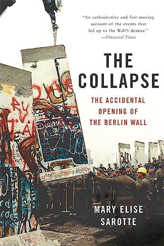 Паперова книга «The Collapse: The Accidental Opening of the Berlin Wall», автор Мері Еліс Саротте - фото №1