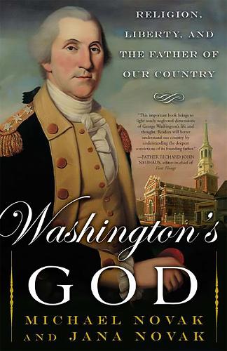 Бумажная книга «Washington's God: Religion, Liberty, and the Father of Our Country», авторов Яна Новак, Майкл Новак - фото №1