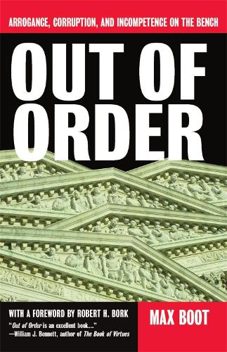 Паперова книга «Out Of Order: Arrogance, Corruption, And Incompetence On The Bench», автор Макс Бут - фото №1