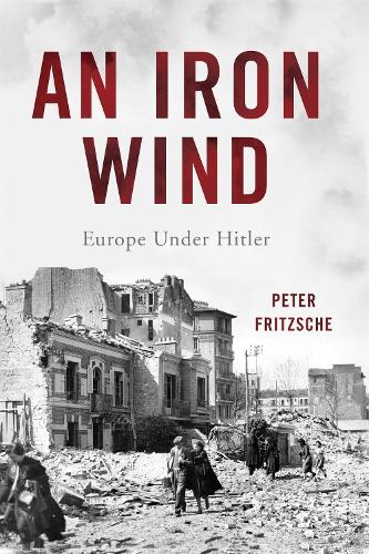 Паперова книга «An Iron Wind: Europe Under Hitler», автор Пітер Фріцше - фото №1
