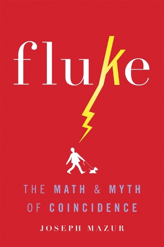 Паперова книга «Fluke: The Math and Myth of Coincidence», автор Джозеф Мазур - фото №1