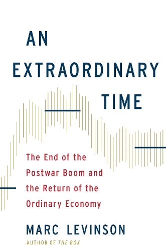 Бумажная книга «An Extraordinary Time: The End of the Postwar Boom and the Return of the Ordinary Economy», автор Марк Левинсон - фото №1