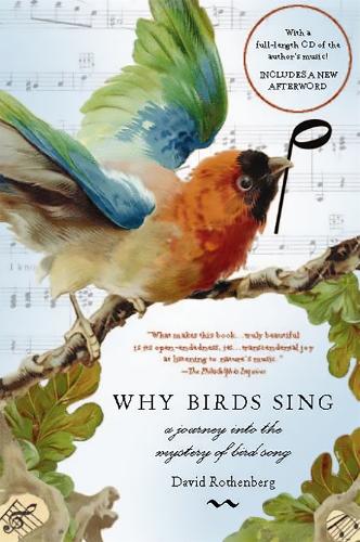 Бумажная книга «Why Birds Sing: A Journey Into the Mystery of Bird Song», автор Дэвид Ротенберг - фото №1