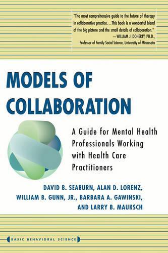 Бумажная книга «Models Of Collaboration», авторов Алан Д. Лоренц, Барбара А. Гавински, Дэвид Б. Сиберн, Ларри Б. Маукш, Уильям Б. младший Ганн - фото №1
