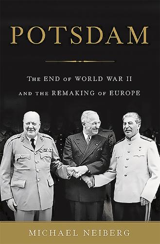 Бумажная книга «Potsdam: The End of World War II and the Remaking of Europe», автор Майкл Нейберг - фото №1