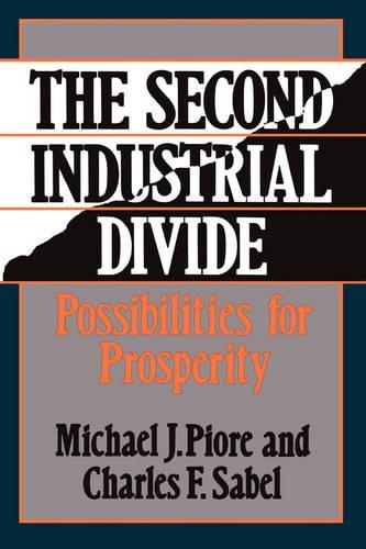 Бумажная книга «The Second Industrial Divide: Possibilities For Prosperity», авторов Чарльз Сейбл, Майкл Пиоре - фото №1