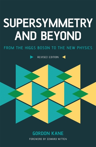 Паперова книга «Supersymmetry and Beyond: From the Higgs Boson to the New Physics», автор Гордон Кейн - фото №1