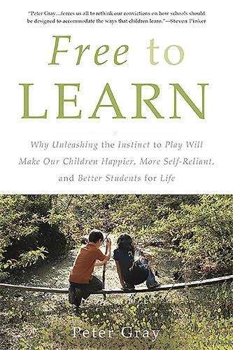 Бумажная книга «Free to Learn: Why Unleashing the Instinct to Play Will Make Our Children Happier, More Self-Reliant, and Better Students for Life», автор Питер Грей - фото №1