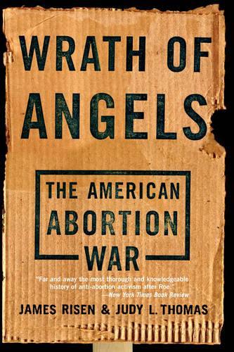 Бумажная книга «Wrath Of Angels: The American Abortion War», авторов Джеймс Ризен, Джуди Томас - фото №1