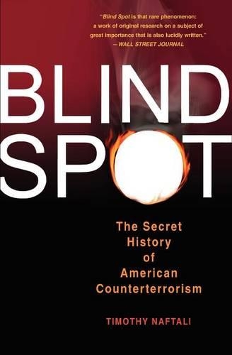 Паперова книга «Blind Spot: The Secret History of American Counterterrorism», автор Тім Нафталі - фото №1