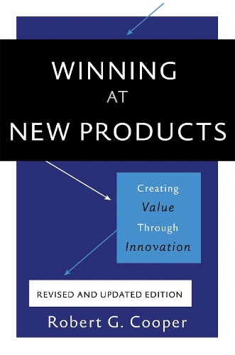 Паперова книга «Winning at New Products, 5th Edition: Creating Value Through Innovation», автор Роберт Купер - фото №1