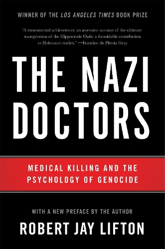 Бумажная книга «The Nazi Doctors (Revised Edition): Medical Killing and the Psychology of Genocide», автор Роберт Джей Лифтон - фото №1
