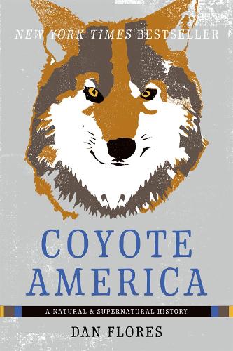Бумажная книга «Coyote America: A Natural and Supernatural History», автор Дэн Флорес - фото №1
